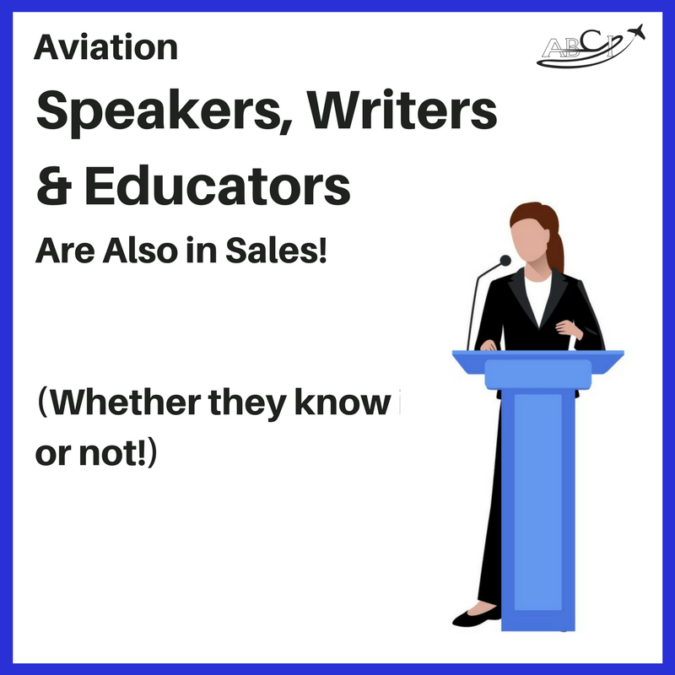 Aviation Writers, Speakers and Educators are also Salespeople!