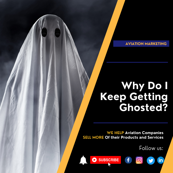 Aviation Sales – Why Do Prospects Ghost Me?